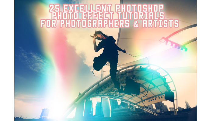 25 Excellent Photoshop Photo Effect Tutorials for Photographers & Artists
